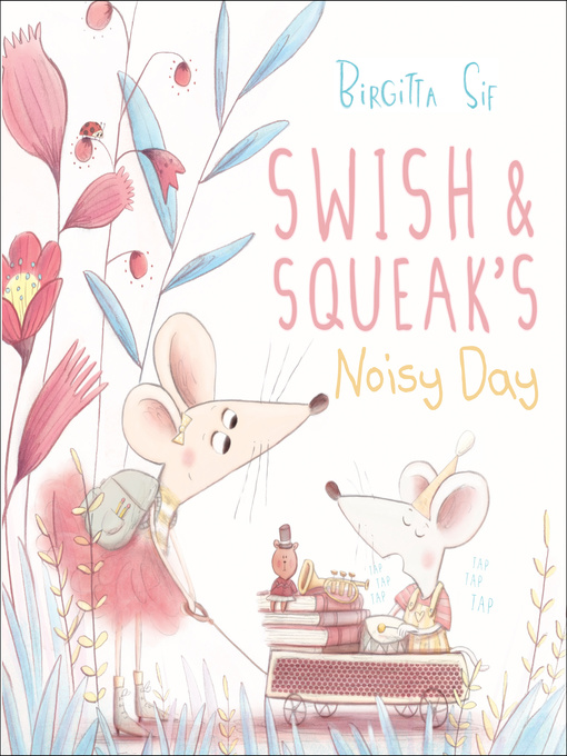 Title details for Swish and Squeak's Noisy Day by Birgitta Sif - Available